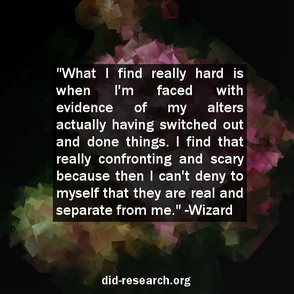 A quote attributed to Wizard which reads: "What I find really hard is when I'm faced with evidence of my altets actually having switched out and done things. I find that really confronting and scary because then I can't deny to myself that they are real and separate from me."